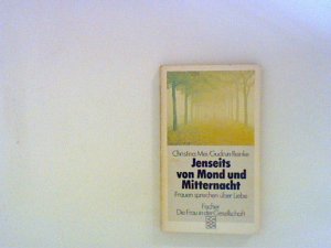 gebrauchtes Buch – Mei, Christina und Gudrun Reinke – Jenseits von Mond und Mitternacht: Frauen sprechen über Liebe