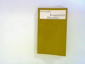 antiquarisches Buch – Otto Schlißke – Evangelisches Elternbuch antiquarisches Buch – Otto Schlißke – Evangelisches Elternbuch