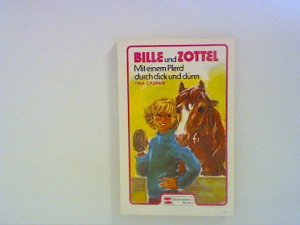 Bille und Zottel. Mit einem Pferd durch dick und dünn.