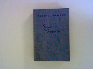 antiquarisches Buch – Ludwig Jürgens – Stadt im Seewind- Roman antiquarisches Buch – Ludwig Jürgens – Stadt im Seewind- Roman