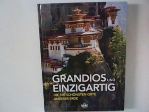 gebrauchtes Buch – Olaf Rappold – Grandios und einzigartig : die 100 schönsten Orte unserer Erde. [Übers.:  Berna Ercan ... Red.: Olaf Rappold ; Julia Wilhelm]