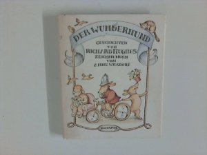 Der Wunderhund : Geschichten. Mit vielen Zeichnungen von Anne Wilsdorf.