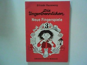 Die Unzertrennlichen: Neue Fingerspiele; Teil 3.