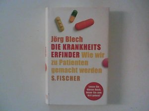 gebrauchtes Buch – Jörg Blech – Die Krankheitserfinder : wie wir zu Patienten gemacht werden.