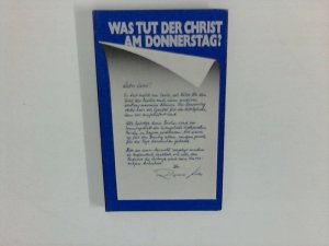 Was tut der Christ am Donnerstag?