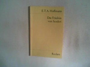 gebrauchtes Buch – . Hoffmann, E. T.A. – Das Fräulein von Scuderi: Erzählung aus dem Zeitalter Ludwig des Vierzehnten