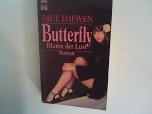 gebrauchtes Buch – Paul Loewen – Butterfly. Blume der Lust. Roman.