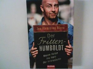 gebrauchtes Buch – Olsen, Jon Flemming – Der Fritten-Humboldt : Meine Reise ins Herz der Imbissbude.