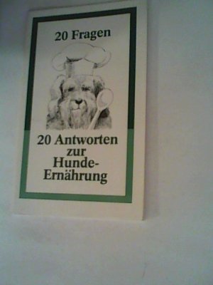 gebrauchtes Buch – Unbekannt – 20 Fragen 20 Antworten zur Hundeernährung