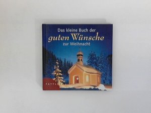 Das kleine Buch der guten Wünsche zur Weihnacht.