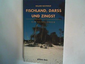 gebrauchtes Buch – Roland Buchwald – Fischland, Darss, Zingst: Landschafts- und Reiseführer für Wanderer, Wassersportler, Rad- und Autofahrer