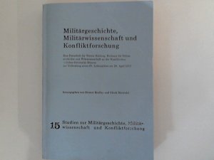 gebrauchtes Buch – Bradley, Dermot und Ulrich Marwedel – Militärgeschichte, Militärwissenschaft und Konfliktforschung: Eine Festschrift für Werner Hahlweg, Professor für ... seines 65. Lebensjahres am 29. April 1977