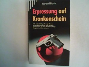 gebrauchtes Buch – Richard Barth – Erpressung auf Krankenschein