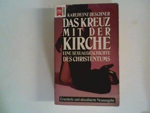 gebrauchtes Buch – Karlheinz Deschner – Das Kreuz mit der Kirche Eine Sexualgeschichte des Christentums