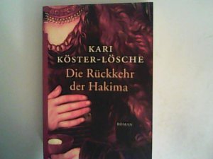 gebrauchtes Buch – Kari Köster-Lösche – Die Rückkehr der Hakima: Roman