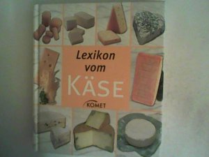 gebrauchtes Buch – Waltmann, Gerhard und Annerose Sieck – Lexikon vom Käse