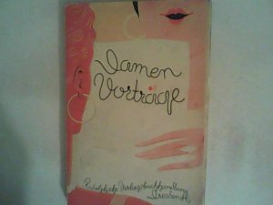 gebrauchtes Buch – Carl Beyer – Damen-Vorträge für Gesellschaftsabende. Eine Sammlung der besten heiteren und ernsten Vorträge für Damen.