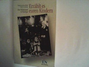 gebrauchtes Buch – Stéphane Bruchfeld – Erzählt es euren Kindern: Der Holocaust in Europa Sonderausgabe für Schleswig- Holstein