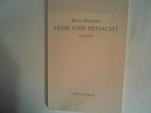 Leise und bedacht. Gedichte