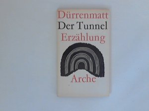 Der Tunnel : Eine Erzählung.