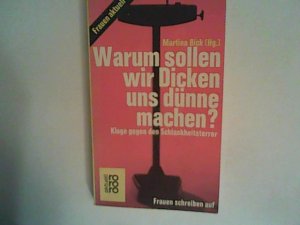 gebrauchtes Buch – Martina Bick – Warum sollen wir Dicken uns dünne machen?