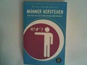 gebrauchtes Buch – Peter Lückemeier – Männer verstehen: Wie Frau das seltsame Wesen durchschaut