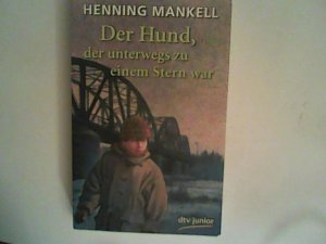 gebrauchtes Buch – Henning Mankell – Der Hund, der unterwegs zu einem Stern war