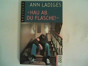 gebrauchtes Buch – Ann Ladiges – Hau ab, du Flasche