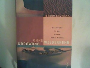 gebrauchtes Buch – Bruno Baumann – Karawane ohne Wiederkehr: Das Drama in der Wüste Takla Makan