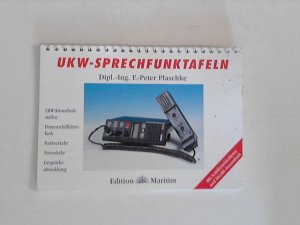 gebrauchtes Buch – Friedrich-Peter Plaschke – UKW-Sprechfunktafeln: UKW-Küstenfunkstellen, Binnenschifffahrtsfunk, Funkverkehr, Notverkehr, Gesprächsabwicklung. Mit Schiffsmeldedienst u. DGzRS-Seenotfunk