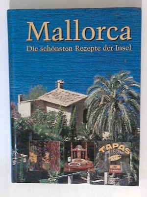 gebrauchtes Buch – Mallorca, Die schönsten Rezepte der Insel