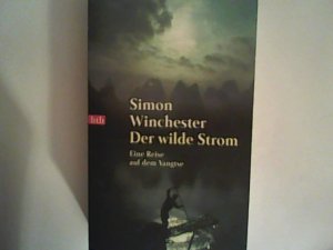 gebrauchtes Buch – Simon Winchester – Der wilde Strom: Eine Reise auf dem Jangtse