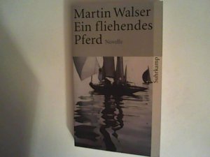 gebrauchtes Buch – Martin Walser – Ein fliehendes Pferd: Novelle