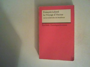 gebrauchtes Buch – Ader, Wolfgang und François Lelord – Le Voyage d'Hector ou la recherche du bonheur: Französischer Text mit deutschen Worterklärungen. B1 (GER) (Reclams Universal-Bibliothek)