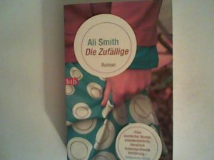 gebrauchtes Buch – Ali Smith – Die Zufällige: Roman