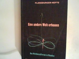 gebrauchtes Buch – Rösch, Ulrich, Aban Bana und u.a. – Eine andere Welt erbauen: Das WeltSozialForum in Mumbai .Flensburger Hefte Nr. 84, 1/ 2004