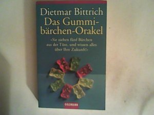 gebrauchtes Buch – Dietmar Bittrich – Das Gummibärchen-Orakel: Sie ziehen fünf Bärchen aus der Tüte. Und wissen alles über Ihre Zukunft!