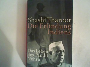 gebrauchtes Buch – Shashi Tharoor – Die Erfindung Indiens: Das Leben des Pandit Nehru