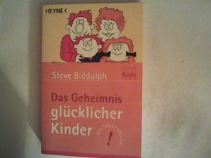 gebrauchtes Buch – Steve Biddulph – Das Geheimnis glücklicher Kinder