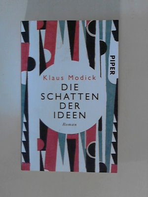 gebrauchtes Buch – Klaus Modick – Die Schatten der Ideen : Roman.