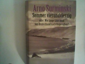 gebrauchtes Buch – Arno Surminski – Sommer vierundvierzig: Oder Wie lange fährt man von Deutschland nach Ostpreußen?