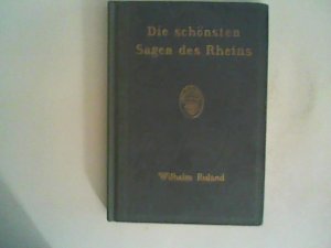 gebrauchtes Buch – Wilhelm Ruland – Die schönsten Sagen des Rheins.