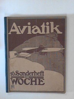 antiquarisches Buch – A Hildebrandt – Aviatik. 16. Sonderheft der "Woche".