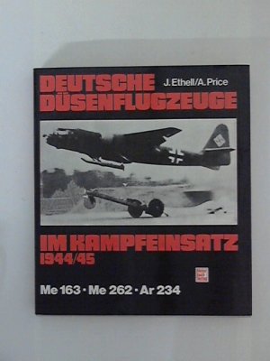 Deutsche Düsenflugzeuge im Kampfeinsatz : 1944/45 [Die Übertr. ins Dt. besorgte : Werner Girbig]