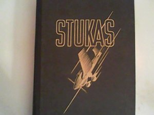 Stukas - Erlebnis eines Fliegerkorps. Herausgegeben von General der Flieger Dr.Freiherr von Richthofen.