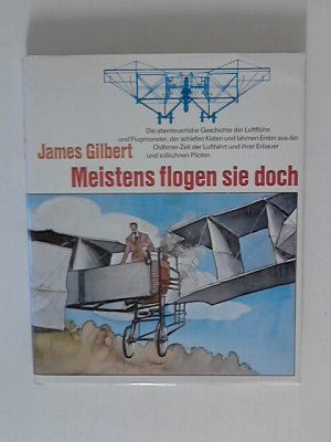 gebrauchtes Buch – James Gilbert – Meistens flogen sie doch