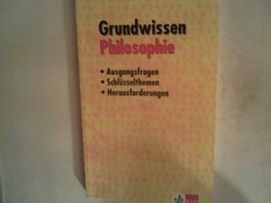 gebrauchtes Buch – Geisen, Richard und Franz P Burkard – Grundwissen Philosophie. Ausgangsfragen, Schlüsselthemen, Herausforderungen