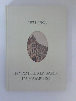 gebrauchtes Buch – Hypothekenbank, Hamburg Hrsg – 1871-1996 - Hypothekenbank in Hamburg - Eine Firmengeschichte