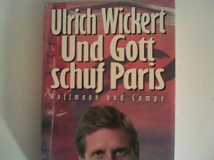 gebrauchtes Buch – Ulrich Wickert – Und Gott schuf Paris