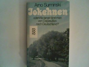 gebrauchtes Buch – Arno Surminski – Jokehnen oder Wie lange fährt man von Ostpreussen nach Deutschland?